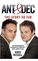 Ant & Dec: The Story So Far
