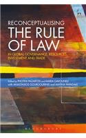 Reconceptualising the Rule of Law in Global Governance, Resources, Investment and Trade