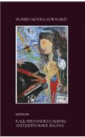Women Moving Forward: Volume One: Narratives of Identity, Migration, Resilience, and Hope