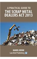 Practical Guide to the Scrap Metal Dealers Act 2013