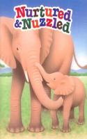 Nurtured and Nuzzled - Criados y Acariciados