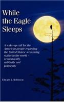 While the Eagle Sleeps (Hard Cover Edition)