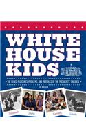 White House Kids: The Perks, Pleasures, Problems, and Pratfalls of the Presidents' Children