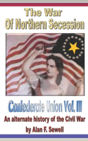 Confederate Union: The War of Northern Secession(3 Confederate Union)