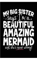 My Big Sister Says I'm A Beautiful Amazing Mermaid And She's Never Wrong!: Lined Notebook Gift For Sisters