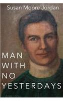 Man with No Yesterdays