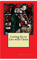 Letting Go to Live with Christ