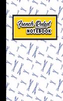 French Ruled Notebook: French Ruled Paper, Seyes Pads, 8.5" x 11", 200 pages(57 French Ruled Notebook)