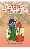 October Plans, Projects, & Patterns: To Enhance the Learning Centers