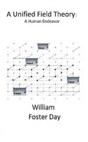 A Unified Field Theory: A Human Endeavor