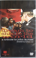 Dream to Change the World: the Life and Legacy of John La Rose: The Book of the Exhibition