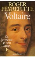 Voltaire, Sa Jeunesse Et Son Temps - Tome 1