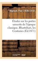 Études Sur Les Poètes Sanscrits de l'Époque Classique, Bhartrihari, Les Centuries