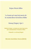 La kanto pri amo kaj morto de la standardisto Kristoforo Rilko. Duinaj elegioj 1 ĝis 3.
