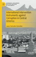 International Intervention Instruments against Corruption in Central America