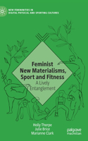 Feminist New Materialisms, Sport and Fitness