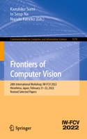 Frontiers of Computer Vision: 28th International Workshop, IW-FCV 2022, Hiroshima, Japan, February 21–22, 2022, Revised Selected Papers(1578 Communications in Computer and Information Science)