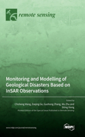 Monitoring and Modelling of Geological Disasters Based on InSAR Observations