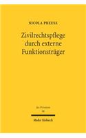 Zivilrechtspflege durch externe Funktionsträger: Das Justizverfassungsrecht der Notare und Verwalter(96 Jus Privatum)