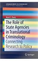 The Role of State Agencies in Translational Criminology
