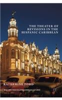 The Theater of Revisions in the Hispanic Caribbean