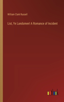 List, Ye Landsmen! A Romance of Incident