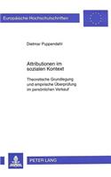 Attributionen Im Sozialen Kontext: Theoretische Grundlegung Und Empirische Ueberpruefung Im Persoenlichen Verkauf(2117 Europaeische Hochschulschriften / European University Studie)