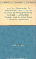 Leon V. Von Kleinarmenien: Ein Leben Zwischen Orient Und Okzident Im Zeichen Der Kreuzzugsbewegung Ende Des 14. Jahrhunderts