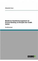 Modernes Kundenmanagement im Private Banking am Beispiel der Credit Suisse