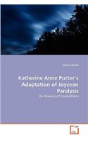 Katherine Anne Porter's Adaptation of Joycean Paralysis