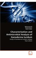 Characterization and Antimicrobial Analysis of Ganoderma lucidum