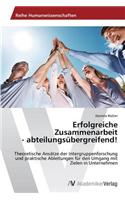 Erfolgreiche Zusammenarbeit - abteilungsübergreifend!