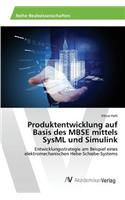 Produktentwicklung auf Basis des MBSE mittels SysML und Simulink