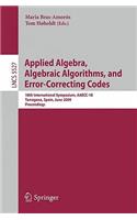 Applied Algebra, Algebraic Algorithms and Error-Correcting Codes: 18th International Symposium, Aaecc-18, Tarragona, Sapin, June 8-12, 2009, Proceedings