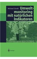 Umweltmonitoring mit natürlichen Indikatoren: Pflanzen — Boden — Wasser — Luft(German)