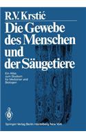 Gewebe Des Menschen Und Der S Ugetiere: Ein Atlas Zum Studium Fur Mediziner Und Biologen (Softcover Reprint of the Origi)