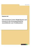 Assessment Center. Möglichkeiten und Grenzen in der Personalauswahl für Auszubildende zum Notfallsanitäter