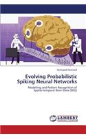 Evolving Probabilistic Spiking Neural Networks
