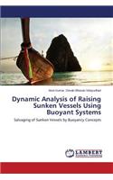 Dynamic Analysis of Raising Sunken Vessels Using Buoyant Systems