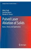 Pulsed Laser Ablation of Solids