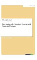 Information oder Emotion? Prozesse und Arten der Werbung: (German)