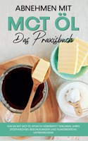 Abnehmen mit MCT Öl - Das Praxisbuch