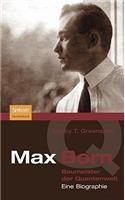 Max Born - Baumeister Der Quantenwelt