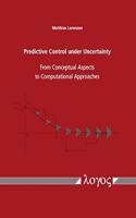 Predictive Control Under Uncertainty