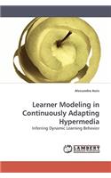 Learner Modeling in Continuously Adapting Hypermedia