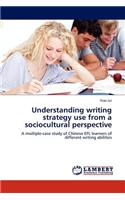 Understanding writing strategy use from a sociocultural perspective