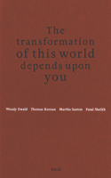 The Transformation of This World Depends Upon You