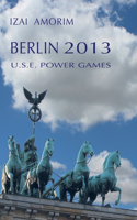 Berlin 2013: U.S.E. Power Games