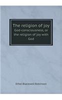 The Religion of Joy God-Consciousness, or the Religion of Joy with God