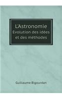 L'Astronomie Evolution des idées et des méthodes